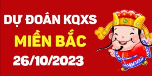 Dự đoán kqxs miền bắc 26-10-2023